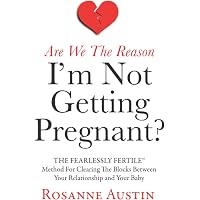 Is Your Body Baby-Friendly?: Unexplained Infertility, Miscarriage